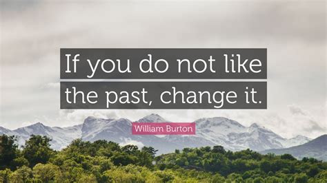 Top 2 William Burton Quotes (2025 Update) - QuoteFancy