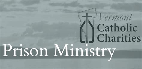 Vermont Catholic Charities (VCC) Prison Ministry - Catholic Prison Ministries Coalition