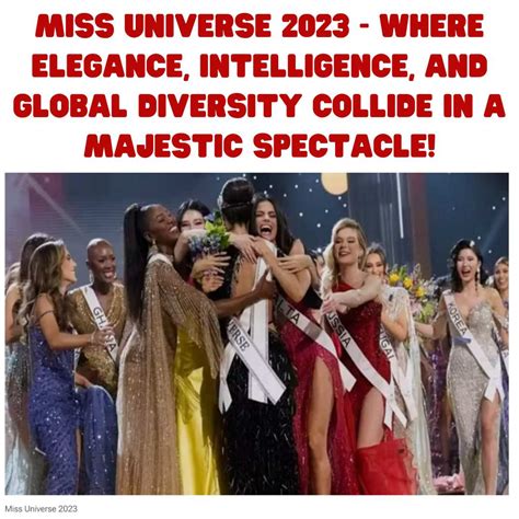 Miss Universe 2023 - Where Elegance, Intelligence, and Global Diversity ...