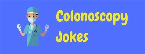 33 Funny Colonoscopy Jokes & Proctologist Jokes | LaffGaff