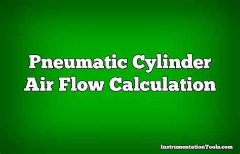 Pneumatic Cylinder Air Flow Calculation - Inst Tools