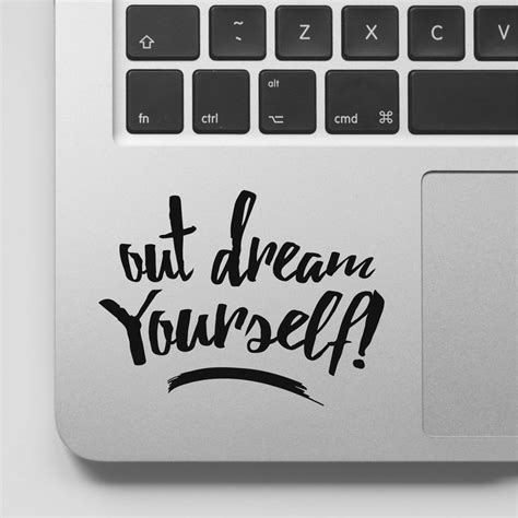 Laptop Decal Quote Motivational MacBook Sticker Saying Out Dream Yourself Inspirational Mac Book ...