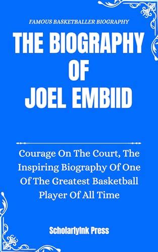 THE BIOGRAPHY OF JOEL EMBIID: Courage On The Court, The Inspiring ...