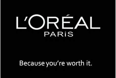 L'Oreal - 'Because You're Worth It' | Loreal, Slogan, Loreal paris