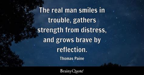 Thomas Paine - The real man smiles in trouble, gathers...