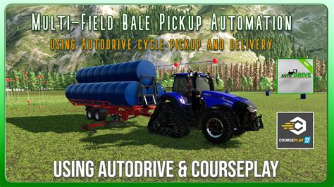 FS22 | Tutorial | Automating Bale pickup from multiple fields with COURSEPLAY & AUTODRIVE - YouTube