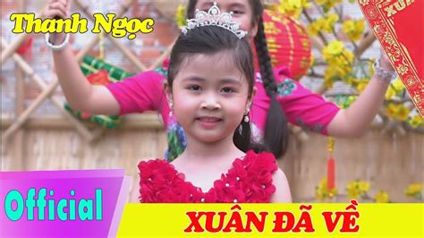 Nhạc Thiếu Nhi Hay Nhất - XUÂN ĐÃ VỀ - THANH NGỌC - Ca Nhạc Thiếu Nhi - Official MV - YouTube