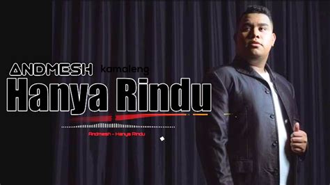 Andmesh kamaleng - Hanya Rindu (Lirik) visualizer - YouTube