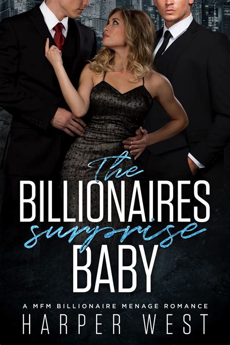 The Billionaires Surprise Baby: A MFM Billionaire Menage Romance – Harper West