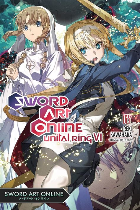 Sword Art Online 27 (light novel) (Volume 27): Unital Ring VI ...