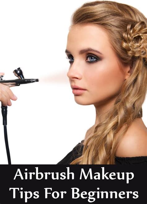 Airbrush Makeup Tips For Beginners | Makeup tips for beginners ...