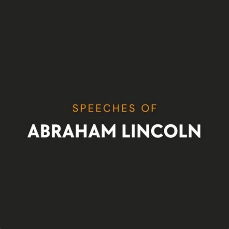 Speeches of Abraham Lincoln | Critics Rant