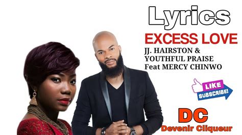 EXCESS LOVE REMIX LYRICS (JJ_HAIRSTON FEAT. MERCY CHINWO - YouTube