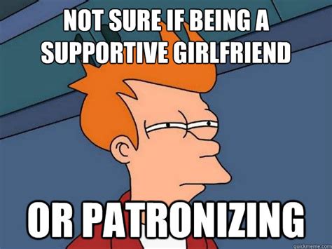 Not sure if being a supportive girlfriend or patronizing - Futurama Fry ...