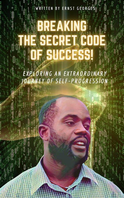 Breaking the Secret Code of Success! : Exploring an extraordinary journey of Self-Progression by ...