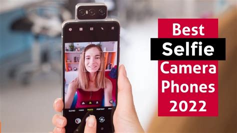 Best Selfie Camera Phones for 2022 - YouTube