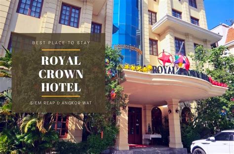 Royal Crown Hotel & Spa: Best Place to Stay in Siem Reap