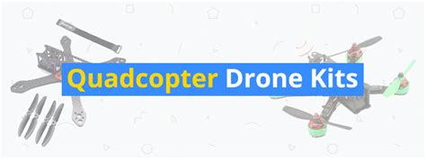 7 Quadcopter Drone Kits for Enthusiasts: Build Your Own Drone - 3D Insider