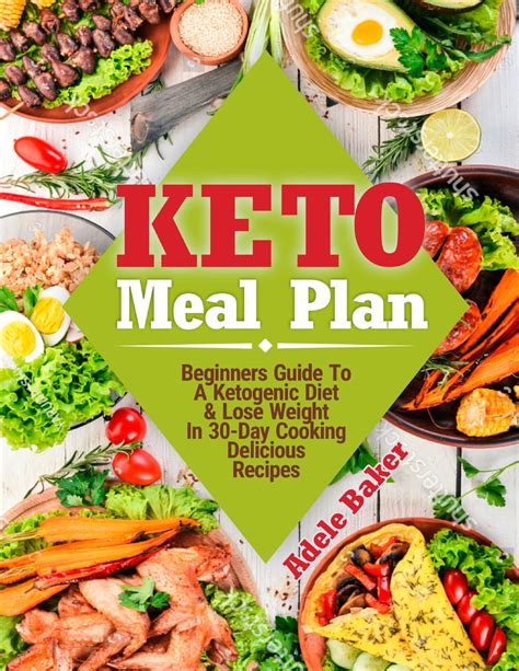 Keto Meal Plan: Beginners Guide To A Ketogenic Diet. Lose Weight In 30-Day Cooking Delicious ...