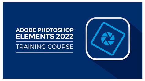 Adobe Photoshop Elements 2022 Made Easy | Stream Skill