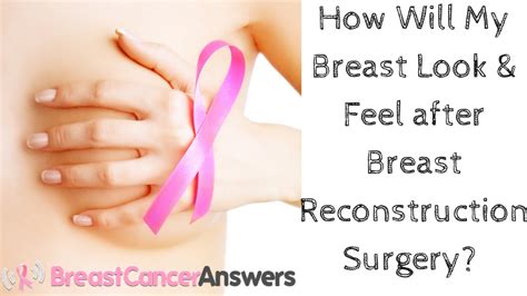 How Will My Breast Look and Feel after Breast Reconstruction Surgery ...