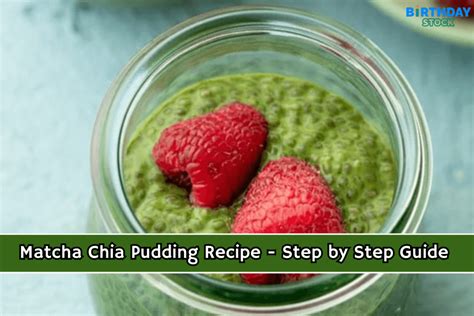 Matcha Chia Pudding Recipe - Step By Step Guide - Birthday Stock