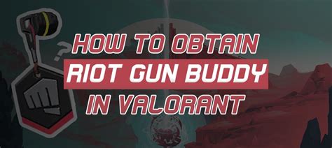 How to Obtain Riot Gun Buddy in Valorant