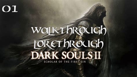 Dark Souls 2 Scholar of the First Sin | Walkthrough Lorethrough ...