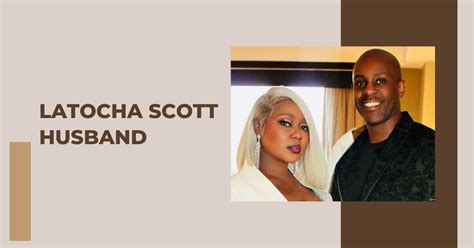 LaTocha Scott Husband: The Inspiring Story of Queens of R&B Star Marriage!