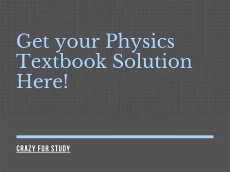 PPT - Textbook solutions for Physics PowerPoint Presentation, free ...