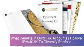 What Benefits In Gold IRA Accounts | Rolling over Existing IRA/401K To ...