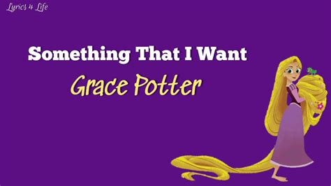 Something That I Want- Lyrics|| Grace Potter|| Tangled{ Lyrics 4 Life } - YouTube