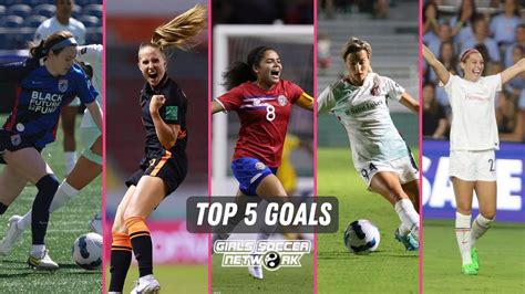 Top 5 Goals: NWSL Matchday 14 & U20 Women's World Cup - Girls Soccer Network