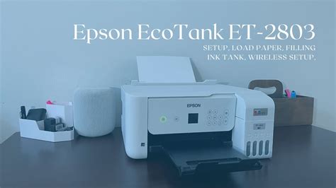 Epson EcoTank ET-2803 Setup, Load Paper, Filling Ink Tank, Wireless Setup, - YouTube