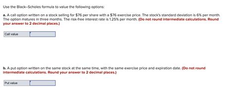 Solved Use the Black-Scholes formula to value the following | Chegg.com