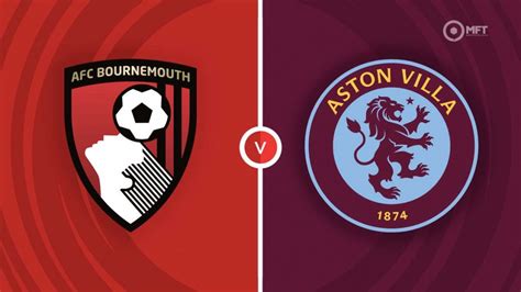 AFC Bournemouth vs Aston Villa Prediction and Betting Tips