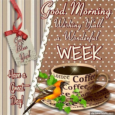 Good Morning Wishing You All A Wonderful Week Pictures, Photos, and Images for Facebook, Tumblr ...