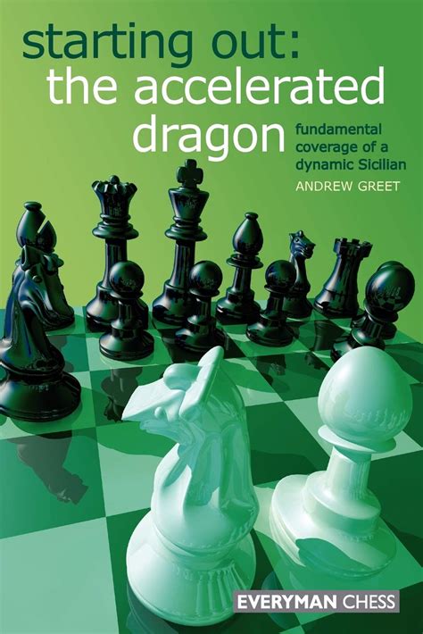 Starting Out: The Accelerated Dragon: Fundamental coverage of a dynamic ...