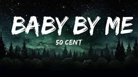 50 Cent - Baby By Me (Lyrics) ft. Ne-Yo | Have a baby by me, baby, be a millionaire | 25mins ...