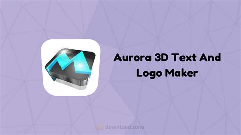 Download Aurora 3D Text & Logo Maker Software To Generate 3D Text