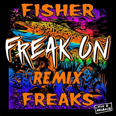 Stream FISHER - FREAKS (FREAK ON REMIX) by FREAK ON | Listen online for free on SoundCloud