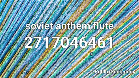 soviet anthem flute Roblox ID - Roblox music codes