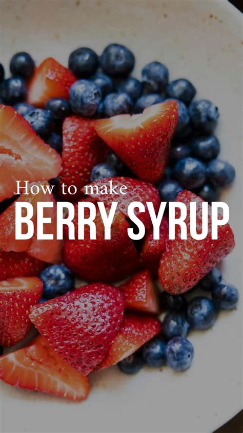 How to Make a Berry Syrup | Pinterest