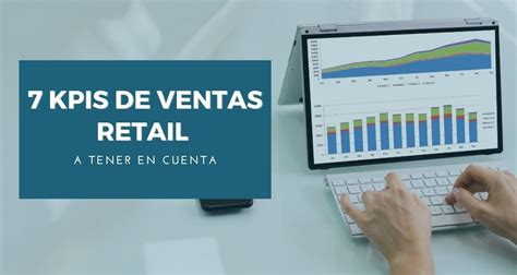 Los 7 Kpis de ventas retail a tener en cuenta