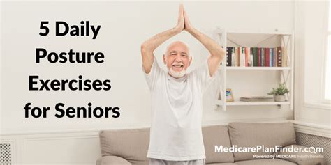 5 Daily Posture Exercises for Seniors | Medicare Plan Finder