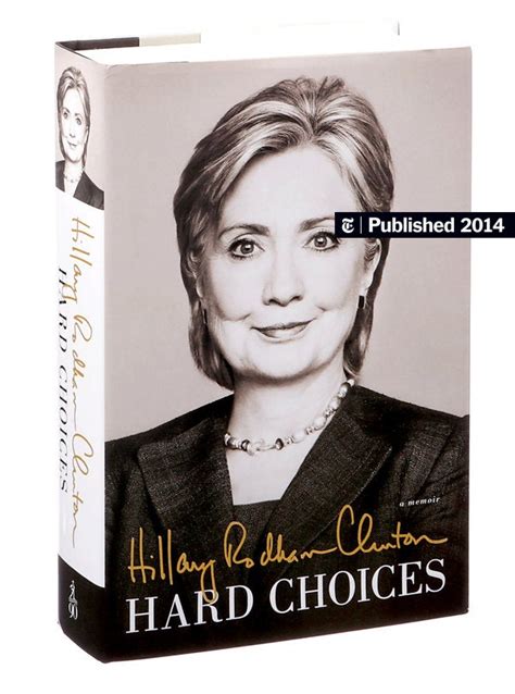 Hillary Clinton’s Book ‘Hard Choices’ Portrays a Tested Policy Wonk ...