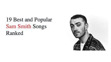 Best 14 Sam Smith Love Songs - NSF News and Magazine