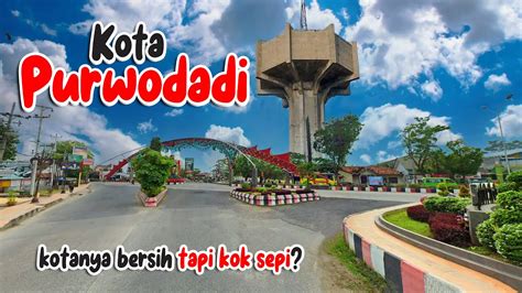 KOTA PURWODADI | KONDISI TERKINI KOTA PURWODADI KABUPATEN GROBOGAN - YouTube