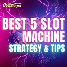 Best 5 Slot Machine Strategy & Tips to Excel in Games - EsballPH