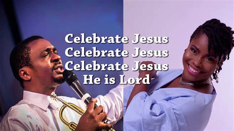 Nathaniel Bassey ft Onos Ariyo Celebrate Jesus Offical Lyrics Chords ...